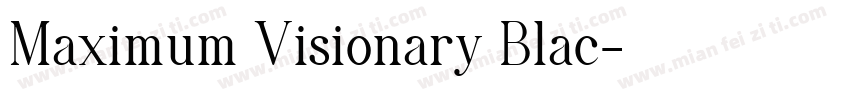 Maximum Visionary Blac字体转换